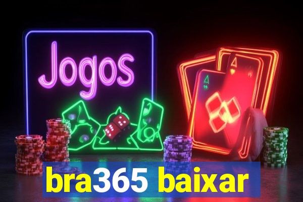 bra365 baixar